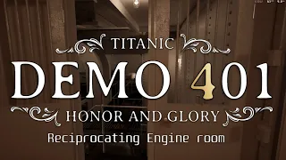 Titanic's Reciprocating Engine Room - Titanic: Honor and Glory - Demo 401 v2.0