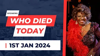 Celebrities Who Died Today and Recently, 1st Jan 2024 || 2024 Deaths