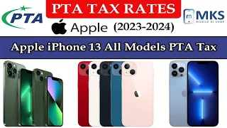 Apple iPhone 13 - 13 Mini - 13 Pro and 13 Pro Max PTA Tax - Apple iPhone PTA Tax In Pakistan