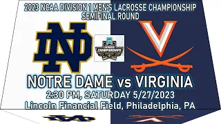 05/27/23  2023 NCAA Men's Lacrosse Championship SEMIFINAL~ Notre Dame v Virginia (Full Game)