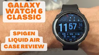 Galaxy Watch 6 Classic Case Review - Spigen Liquid Air