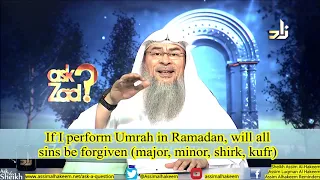 If I perform Umrah in Ramadan, will all sins be forgiven (major, minor, shirk, kufr) | AssimAlHakeem