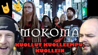 MOKOMA - KUOLLUT KUOLLEEMPU, KUOLLEIN 😲😲🤘🤘 reaction