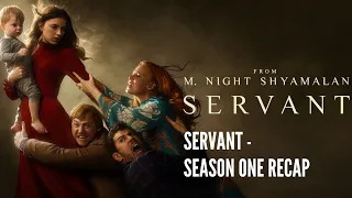 Servant   Season One Recap