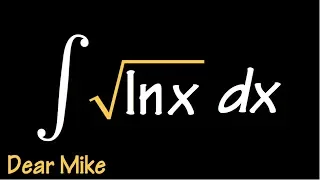 Dear Mike, Integral of sqrt(lnx)