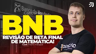 CONCURSO BANCO DO NORDESTE (BNB): REVISÃO DE RETA FINAL DE MATEMÁTICA! (Pedro Felippe)