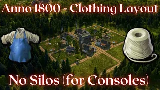 Anno 1800 - Clothing Production Layout (No Silos for Console Edition, scaleable)