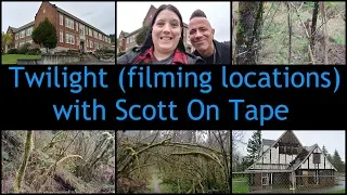 Twilight (filming locations) with Scott On Tape