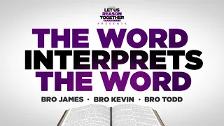 IOG - Let Us Reason Together - "The Word Interprets The Word"