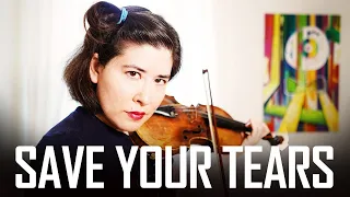 The Weeknd - Save Your Tears (VIOLIN COVER)