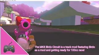 The MK8 Birdo Circuit is a track mod featuring Birdo as a mod and getting ready for 100cc race!