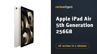 Apple iPad Air 5th Generation 256GB Review Digest