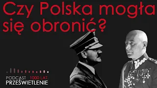 Czy Polska mogła się obronić we wrześniu 1939 roku?