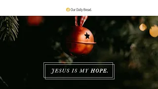 I Heard the Bells | Audio Reading | Our Daily Bread Devotional | December 12, 2022