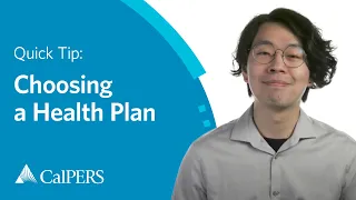 CalPERS Quick Tip | Choosing a Health Plan