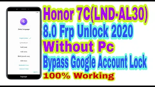 Honor 7C(LND-AL30)8.0 Frp Unlock Without Pc New Update 2020||Bypass Google Account Lock 100% Working