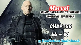 Marvel: Solar Breathing Technique, X-Men As Superman Chapter 66 - 80