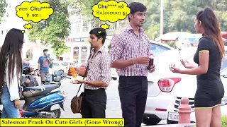 Salesman Prank On Cute Girls (Gone Wrong) | The Filmy Express