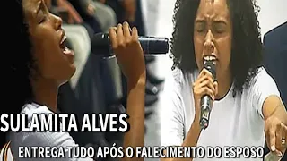 #SULAMITA ALVES ENTREGA TUDO APÓS O FALECIMENTO DO ESPOSO