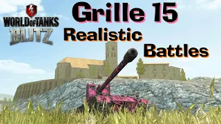 WOT Blitz Realistic Battles Are Back // Grille 15