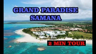 Grand Paradise Samana 2 minutes tour