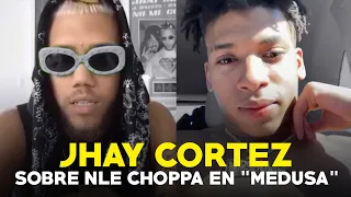 JHAY CORTEZ revela que pasó con NLE Choppa en “Medusa”