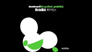 Deadmau5 Feat. Grabbitz - Let Go (Octobit Remix)