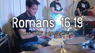 Romans 16:19 // Lerod Cailao Drum Cam