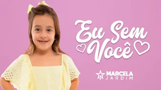 EU SEM VOCÊ (Clipe Oficial) - Marcela Jardim #chicletinho #marcelajardimoficial