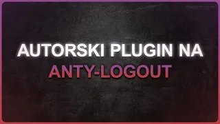 🔗 AUTORSKI PLUGIN NA ANTY-LOGOUT 📂 [DL]