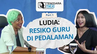 PART 1 | LUDIA: RESIKO GURU DI PEDALAMAN