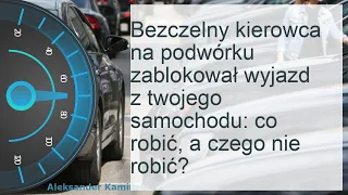 Co zrobić, gdy wyjazd z parkingu jest zablokowany?