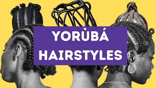 Yorùbá Female Hairstyles: History, Classification, Types, Styles, Taboos & Hair-Care Culture