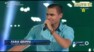 Farik Grippa - Palabras Palabras / Semifinal Los 4 Finalistas 09-06-2018