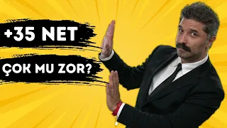 +35 Net Çok Mu Zor?