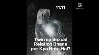 Twin se sexual Relation Bnane par kya hota hai?#Twinflames