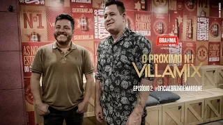 Bruno e Marrone. #ProximoN1 VillaMix - Episódio 2