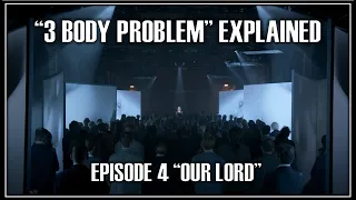 "3 BODY PROBLEM" EXPLAINED: EPISODE 4