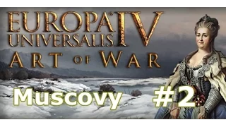 EU4: Art of War - Muscovy/Russia Part 2