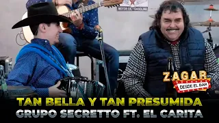 Zagar Desde El Bar- Tan bella y presumida Grupo Secretto ft.El Carita