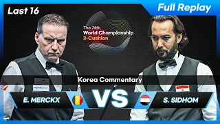 Last 16 - Eddy MERCKX vs Sameh SIDHOM (74th World Championship 3-Cushion)