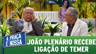 João Plenário recebe ligação importante de Michel Temer | A Praça É Nossa (13/04/17)