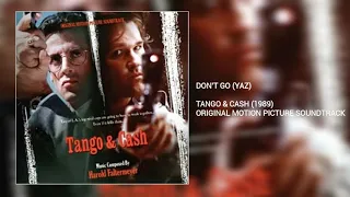 Dont Go: Yaz (Tango & Cash)