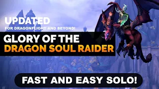 Glory of the Dragon Soul Raider Solo | Fast and Easy Guide! *UPDATED*