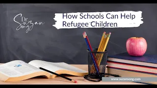 How Schools Can Help the Mental Health of Refugee Children