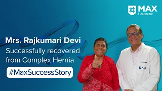 Surgery for Complicated Hernia │Patient Success Story│ Max Hospital, Saket