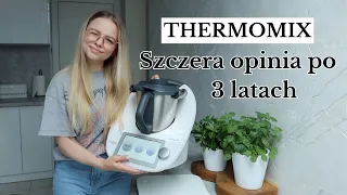 THERMOMIX PO 3 LATACH | jest wiele minusów...