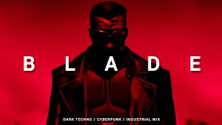 Dark Techno / Cyberpunk / Midtempo Mix 'BLADE'