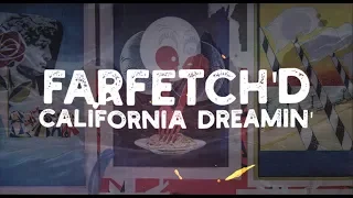 farfetch'd - California Dreamin' (Official Lyric Video)