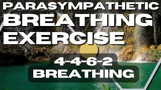 Parasympathetic Breathing to Relax (4-4-6-2)